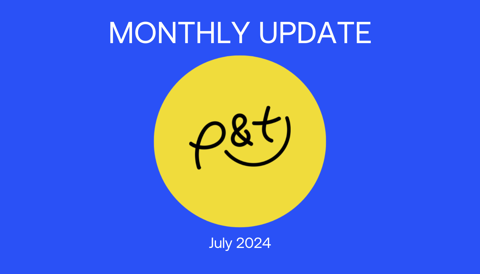 monthly update july 2024